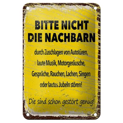 Blechschild Spruch lustig Bitte nicht Nachbarn stören 12x18cm Schild