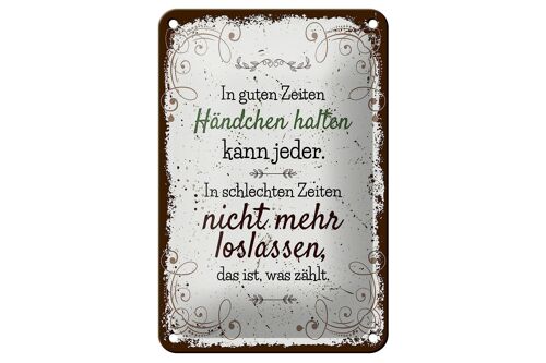 Blechschild Spruch In guten Zeiten Händchen halten 12x18cm Schild