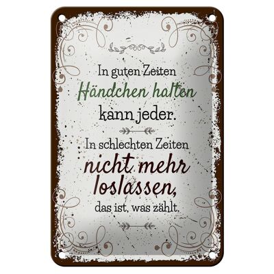 Blechschild Spruch In guten Zeiten Händchen halten 12x18cm Schild