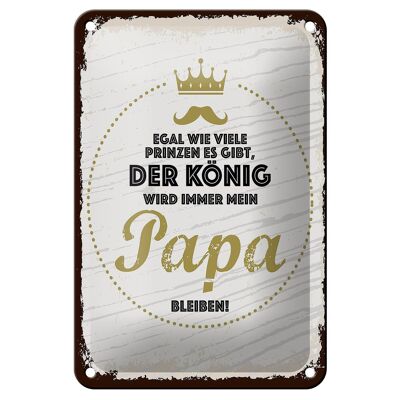 Blechschild Spruch Der König wird immer mein Papa 12x18cm Schild