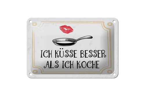 Blechschild Spruch Ich küsse besser als ich koche 18x12cm Schild