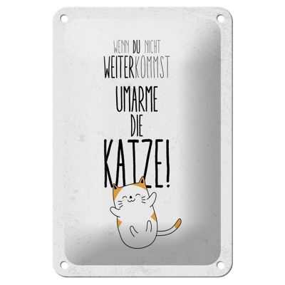 Tin sign saying cat can't get any further hug 12x18cm sign
