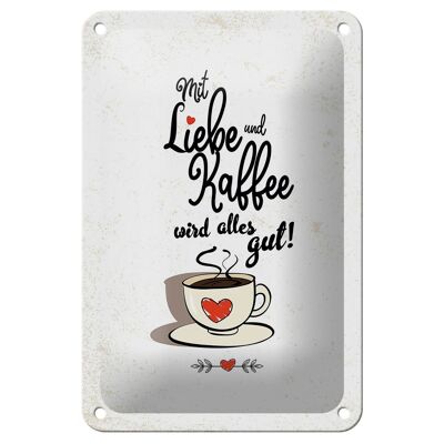 Targa in metallo con scritta "Tutto va bene con amore e caffè" 12x18 cm