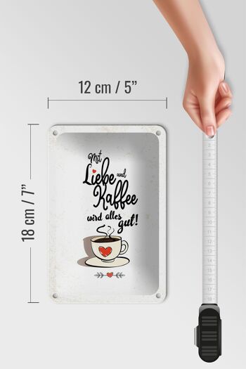 Panneau en étain disant Tout est bon avec amour et café, 12x18cm 5