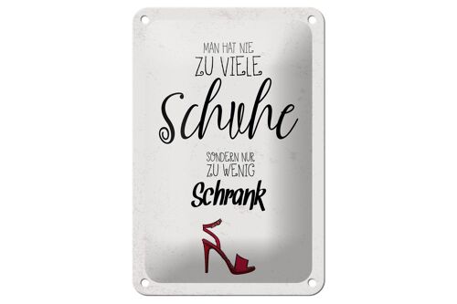 Blechschild Spruch Schuhe nie zu viel Schrank wenig 12x18cm Schild