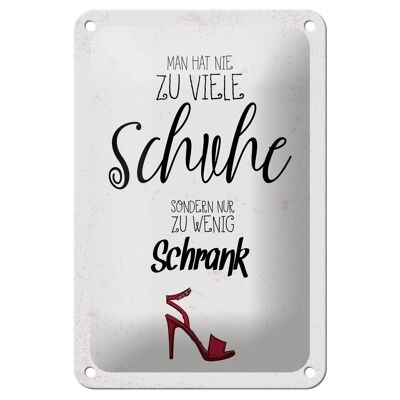 Blechschild Spruch Schuhe nie zu viel Schrank wenig 12x18cm Schild