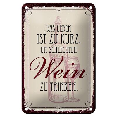 Tin sign saying life is short for bad wine 12x18cm sign