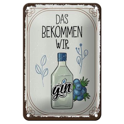 Tin sign saying alcohol GIN that's what we get 12x18cm decoration