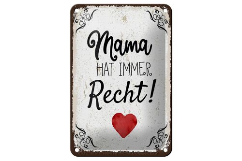 Blechschild Spruch Familie Mama hat immer Recht 12x18cm Dekoration