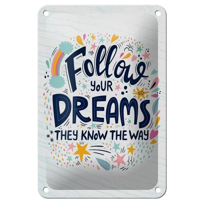 Metal sign saying Follow your dreams they know Way 12x18cm sign