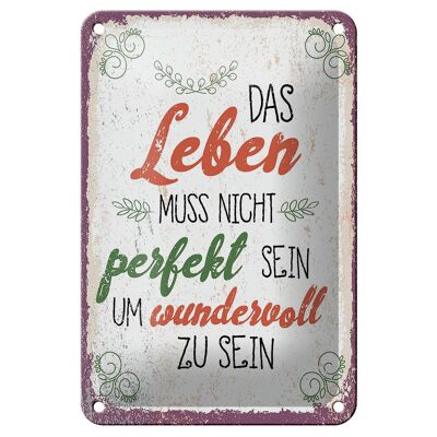 Blechschild Spruch Leben muss nicht perfekt sein um 12x18cm Schild