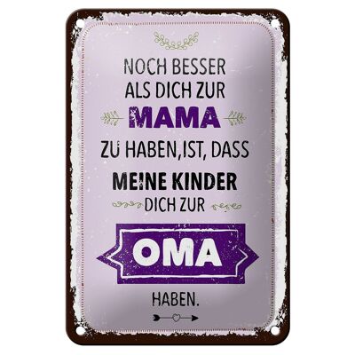 Blechschild Spruch Mama Oma noch besser dich haben 12x18cm Schild