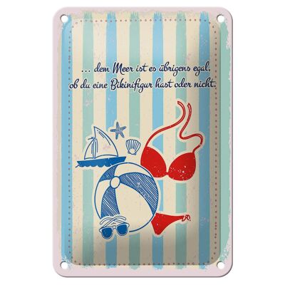 Blechschild Spruch Meer Urlaub egal ob du Bikinifigur 12x18cm Schild