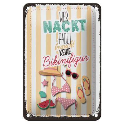 Blechschild Spruch wer nackt badet keine Bikinifigur 12x18cm Schild