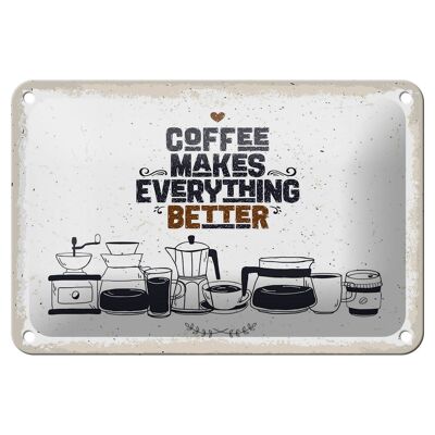 Tin sign saying coffee coffee everything better 18x12cm sign