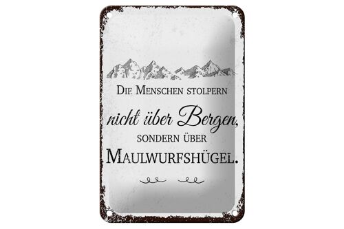 Blechschild Spruch Menschen stolpern nicht über Bergen 12x18cm Schild
