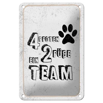 Blechschild Spruch Tiere 4 Pfoten ein 2 Füße Team 12x18cm Schild