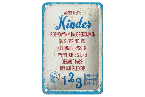 Blechschild Spruch Kinder wenn ich bis drei zähle 12x18cm Schild