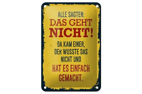 Blechschild Spruch alle sagten das geht nicht da kam 12x18cm Schild