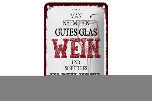 Blechschild Spruch man nehme ein gutes Glas Wein 12x18cm Dekoration