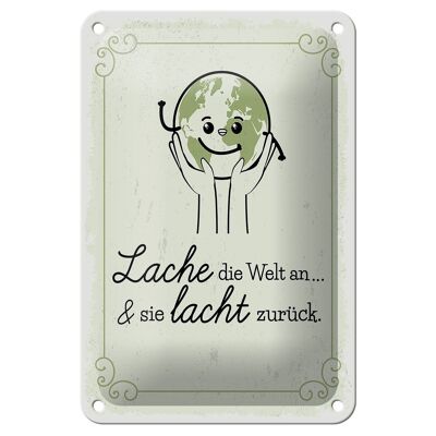 Metal sign saying Laugh at the world and it laughs back 12x18cm sign