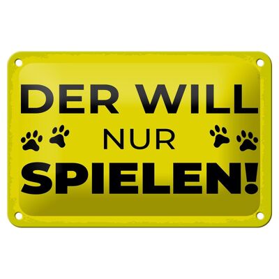 Blechschild Hundeschild Hund will nur spielen 18x12cm Dekoration