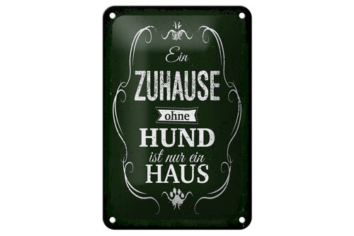 Blechschild Spruch Hund Zuhause ist nur ein Haus 12x18cm Dekoration