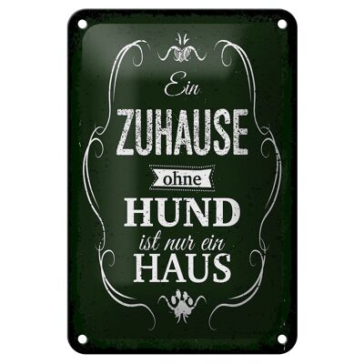 Blechschild Spruch Hund Zuhause ist nur ein Haus 12x18cm Dekoration