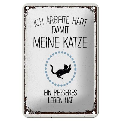 Blechschild Spruch Katze ich arbeite hart damit meine 12x18cm Schild