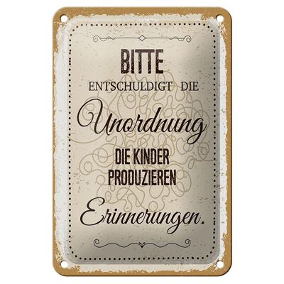 Blechschild Spruch Bitte Entschuldigt Unordnung 12x18cm Schild