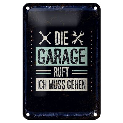 Metal sign saying The garage is calling I must go 12x18cm sign