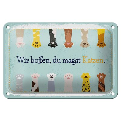 Tin sign saying cat we hope you like cats 18x12cm sign