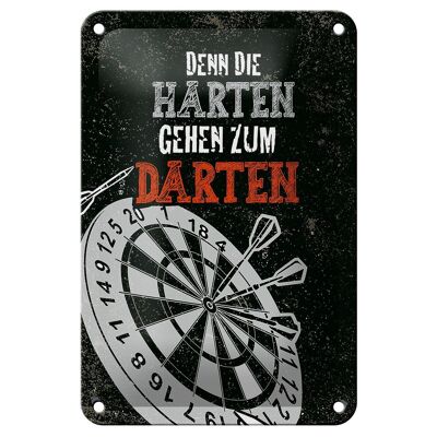 Blechschild Spruch Denn die Harten gehen zu Darten 12x18cm Schild