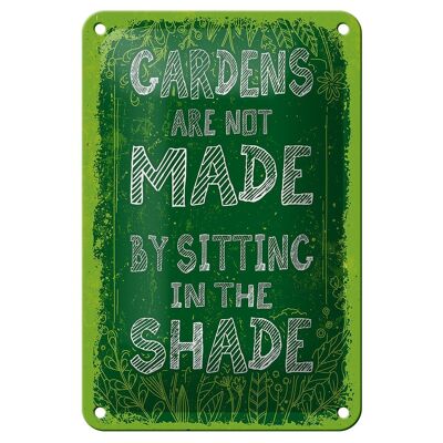 Blechschild Spruch Gardens note made by sitting shade 12x18cm Schild