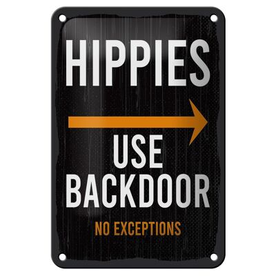 Blechschild Eingang Hinweis Hippies Use Backdoor 12x18cm Dekoration