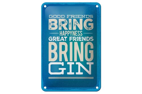 Blechschild Spruch Good Friends bring Happyness Gin 12x18cm Schild