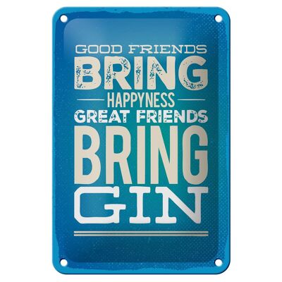 Blechschild Spruch Good Friends bring Happyness Gin 12x18cm Schild