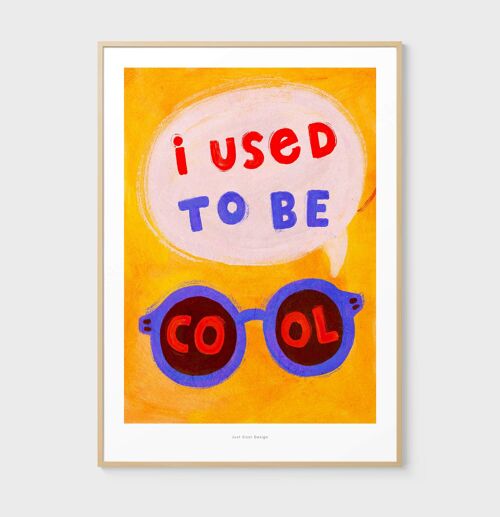 A4 I used to be cool | Illustration art print