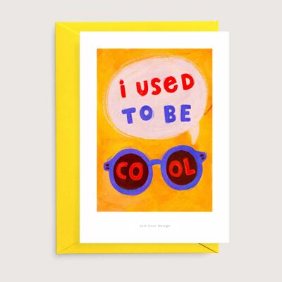 I used to be cool | Illustration card
