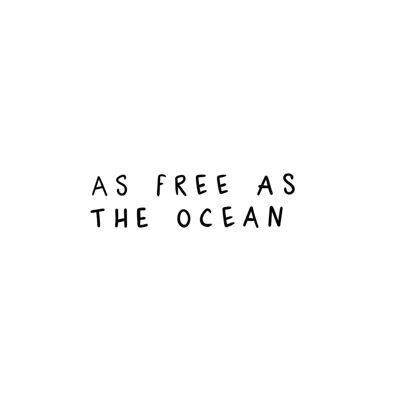 As free as the ocean