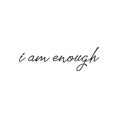 I am enough