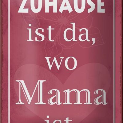 Blechschild Spruch 12x18cm Zuhause ist da wo Mama ist Rosa Dekoration