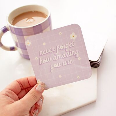 New Design - Never Forget How Amazing You Are Coaster