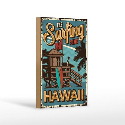 Holzschild Hawaii 12x18 cm ist Surfing time Dekoration