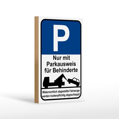 Holzschild Parken 12x18cm nur Parkausweis für Behinderte Dekoration