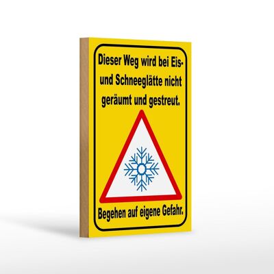 Wooden sign notice 12x18 cm ice snow slippery road own risk