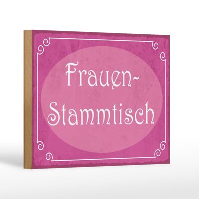 Holzschild Tischaufsteller 18x12 cm Frauen Stammtisch Dekoration