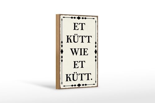 Holzschild Spruch 12x18 cm et kütt wie et kütt Kölscher Dekoration