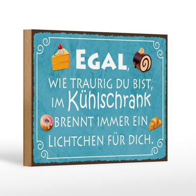 Holzschild Spruch 18x12 cm traurig im Kühlschrank Lichtchen