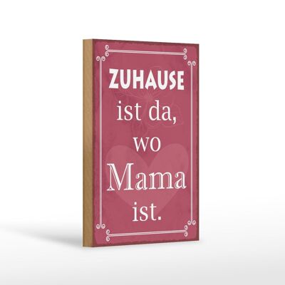 Holzschild Spruch 12x18cm Zuhause ist da wo Mama ist Rosa Dekoration